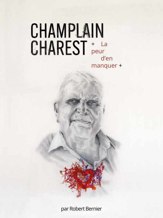 Livre biographique Champlain Charest – La peur d’en manquer… Le besoin d’être aimé